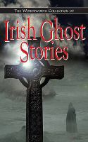Irish Ghost Stories (Wordsworth Special Editions) (Special Editions) cover
