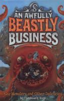 Sea Monsters and Other Delicacies (An Awfully Beastly Business) cover