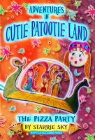 Adventures in Cutie Patootie Land #1 : The Pizza Party cover