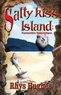 Salty Kiss Island : Fantastika Romantique cover