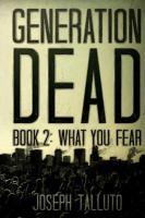 Generation Dead Book 2 : What You Fear cover