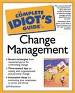 The Complete Idiot's Guide to Change Management cover