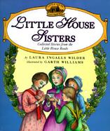 Little House Sisters: Collected Stories from the Little House Books cover