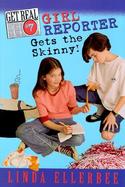 Girl Reporter Gets the Skinny! cover