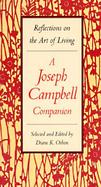A Joseph Campbell Companion Reflections on the Art of Living cover