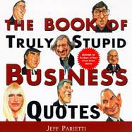Book Truly Stupid Business Quotes cover