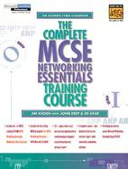 The Complete MCSE Networking Essentials Training Course with Book cover