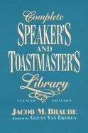 Complete Speaker's and Toastmaster's Library Speech Openers and Closers/Human Interest Stories/Remarks of Famous People/Definitions and Toasts cover