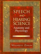 Speech and Hearing Science  Anatomy and Physiology cover