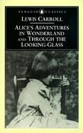 Alice's Adventures in Wonderland: And, Through the Looking-Glass: And What Alice Found There cover