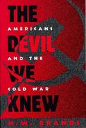 The Devil We Knew Americans and the Cold War cover