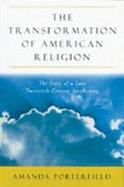 The Transformation of American Religion: The Story of a Late-Twentieth-Century Awakening cover