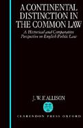 A Continental Distinction in the Common Law A Historical and Comparative Perspective on English Public Law cover