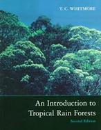 An Introduction to Tropical Rain Forests cover