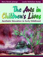 The Arts in Children's Lives Aesthetic Education in Early Childhood cover