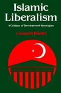 Islamic Liberalism A Critique of Development Ideologies cover