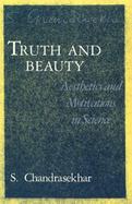 Truth and Beauty Aesthetics and Motivations in Science cover