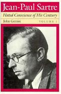 Jean-Paul Sartre Hated Conscience of His Century  Protestant or Protester? (volume1) cover