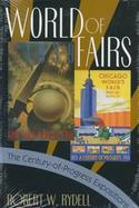 World of Fairs The Century-Of-Progress Expositions cover