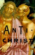 Antichrist Two Thousand Years of the Human Fascination With Evil cover