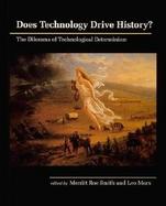 Does Technology Drive History? The Dilemma of Technological Determinism cover