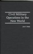 Civil Military Operations in the New World cover