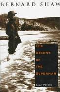 Bernard Shaw: The Ascent of the Superman cover