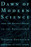 Dawn of Modern Science From the Ancient Greeks to the Renaissance cover