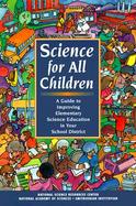 Science for All Children A Guide to Improving Elementary Science Education in Your School District cover
