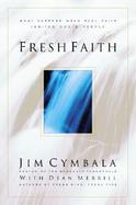 Fresh Faith What Happens When Real Faith Ignites God's People cover