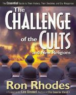 The Challenge of the Cults and New Religions The Essential Guide to Their History, Their Doctrine, and Our Response cover