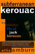 Subterranean Kerouac The Hidden Life of Jack Kerouac cover