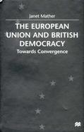 The European Union and British Democracy Towards Convergence cover