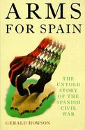 Arms for Spain: The Untold Story of the Spanish Civil War cover