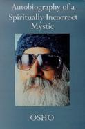 Autobiography of a Spiritually Incorrect Mystic cover