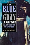 The Blue and the Gray Undercover cover