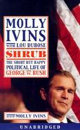 Shrub The Short but Happy Political Life of George W. Bush cover