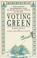 Voting Green Your Complete Environmental Guide to Making Political Choices in the 90s cover