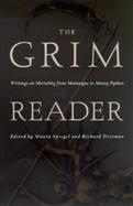 The Grim Reader Writings on Death, Dying, and Living on cover