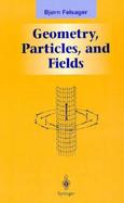 Geometry, Particles, and Fields cover