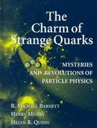 The Charm of Strange Quarks Mysteries and Revolutions of Particle Physics cover