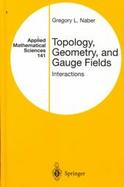 Topology, Geometry and Gauge Fields Interactions cover