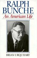 Ralph Bunche: An American Life cover