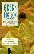 Greek Fiction The Greek Novel in Context cover