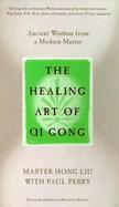 The Healing Art of Qi Gong Ancient Wisdom from a Modern Master cover