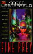 Fine Prey: Under the Rules of Ava, It's Always Hunting Season. The Only Thing That Changes is the Game... cover