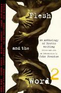 Flesh and the Word 2: An Anthology of Erotic Writing cover