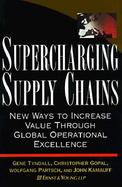 Supercharging Supply Chains New Ways to Increase Value Through Global Operational Excellence cover