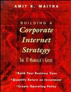 Building a Corporate Internet Strategy The It Manager's Guide cover