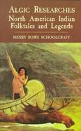 Algic Researches North American Indian Folktales and Legends cover